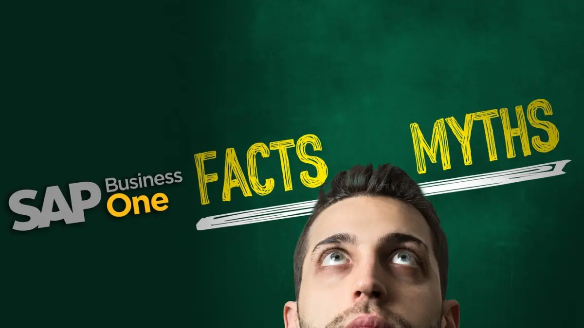 10 Myths About SAP Business One You Need to Clear Right Now